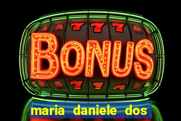 maria daniele dos santos dutra